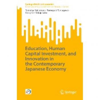 Education, Human Capital Investment, and Innovation in the Contemporary Japanese Economy (SpringerBriefs in Economics)