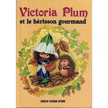 Victoria Plum Et Le Hérisson Gourmand