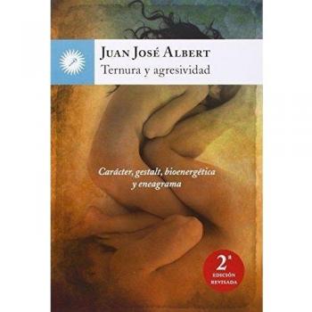 Ternura y agresividad: Carácter, gestalt, bioenergética y eneagrama (Tapa blanda).