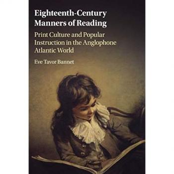 Eighteenth-Century Manners of Reading: Print Culture and Popular Instruction in the Anglophone Atlantic World