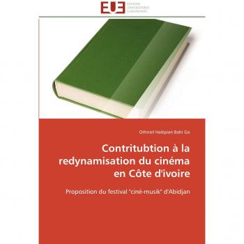 Contritubtion à la redynamisation du cinéma en Côte d'ivoire: Proposition du festival ciné-musik d'Abidjan