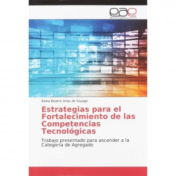 Estrategias para el Fortalecimiento de las Competencias Tecnológicas: Trabajo presentado para ascender a la Categoría de Agregado