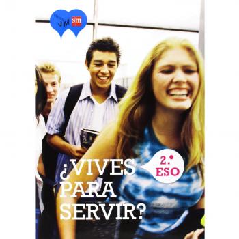 ¿Vives para servir? 2 ESO. Congregación de Jesús-María.