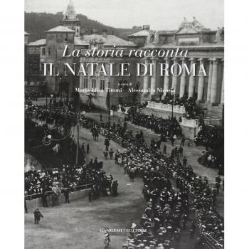 La storia racconta il Natale di Roma. Catalogo della mostra