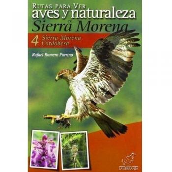 Rutas para ver aves y naturaleza en sierra morena vol iv