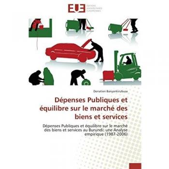 Dépenses Publiques et équilibre sur le marché des biens et services: Dépenses Publiques et équilibre sur le marché des biens et services au Burundi: ... empirique