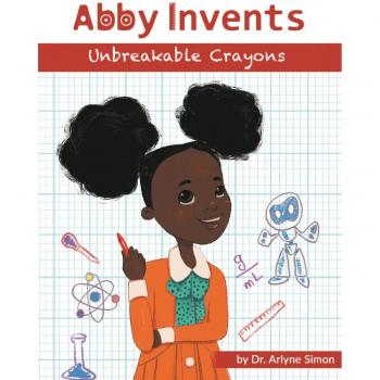 Abby invents unbreakable crayons hardcover
