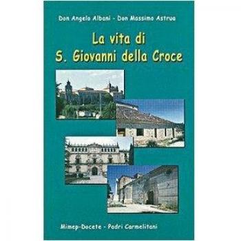 La vita di s. Giovanni della Croce