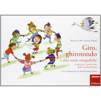 Giro, ghirotondo e altre storie ortografiche. Letture per i primi anni della scuola primaria