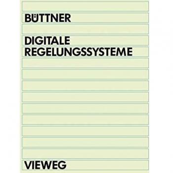 Digitale Regelungsysteme: Grundlagen zum Systementwurf