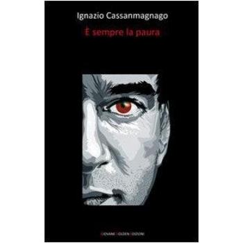 È sempre la paura Ignazio Cassanmagnago