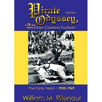 Ritenour, William M.: Pirate Odyssey, A 75 Year History of East Carolina Football Volume I