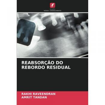 Raveendran, Rakhi: REABSORÇÃO DO REBORDO RESIDUAL