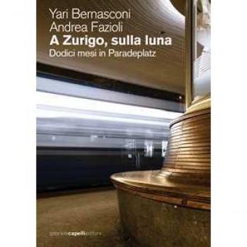 A Zurigo, Sulla Luna. Dodici Mesi In Paradeplatz