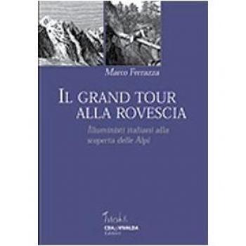 Il grand tour alla rovescia. Illuministi italiani alla scoperta delle Alpi