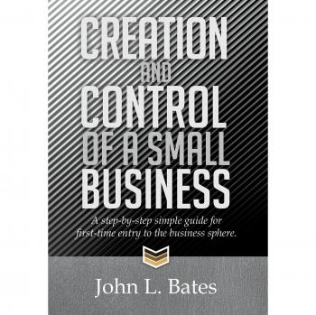 Creation and Control of a Small Business