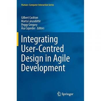 Integrating User-Centred Design in Agile Development (Human–Computer Interaction Series)