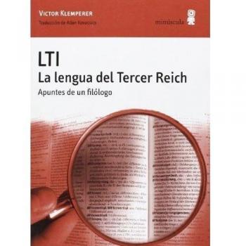 LTI : la lengua del tercer reich. Apuntes de un filólogo (Alexanderplatz, Band 4)