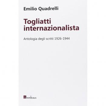 Togliatti internazionalista. Antologia degli scritti 1926-1944
