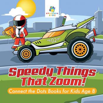 Educando Kids: Speedy Things That Zoom! | Connect the Dots Books for Kids Age 8