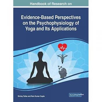 Handbook of Research on Evidence-Based Perspectives on the Psychophysiology of Yoga and Its Applications