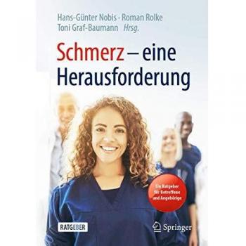 Hans-Günter Nobis Schmerz – Eine Herausforderung: Ein Ratgeber Für Betroffene Und Angehörige