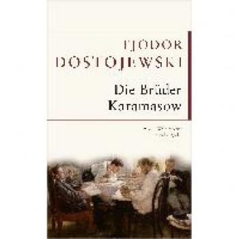 Dostojewski, Fjodor M.: Die Brüder Karamasow