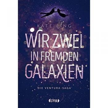 Kate Ling Wir Zwei In Fremden Galaxien: Ventura-Saga Band 1