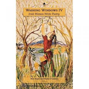Washing Windows IV : Irish Women Write Poetry
