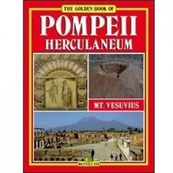 Pompeii, Herculaneum, Mt. Vesuvius (Bonechi Golden Book Collection)