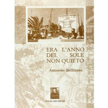 Era l'anno del sole non quieto. 30 anni di vita politica di Reggio Calabria da uno dei protagonisti