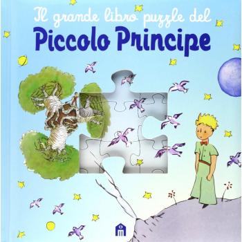 Il grande libro puzzle del Piccolo Principe. Ediz. illustrata