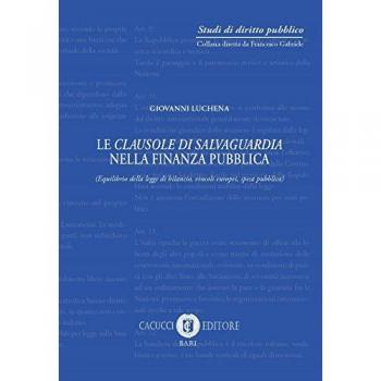 Le clausole di salvaguardia nella finanza pubblica (equilibrio della legge di bilancio, vincoli europei, spesa pubblica)
