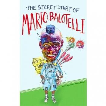 The Secret Diary of Mario Balotelli,Bruno Vincent