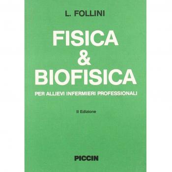Fisica e biofisica. Per allievi infermieri professionali