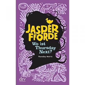 Jasper Fforde Wo Ist Thursday Next?: Roman