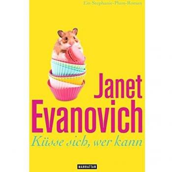 Küsse sich, wer kann: Ein Stephanie-Plum-Roman
