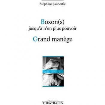 BOXON(S) JUSQU'A N'EN PLUS POUVOIR / GRAND MANEGE: Grand manège