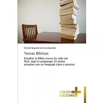 Temas Bíblicos: Estudiar la Biblia nunca ha sido tan fácil, aquí te propongo 23 temas actuales con un lenguaje claro y preciso