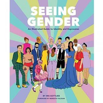 Seeing Gender : An Illustrated Guide to Identity and Expression