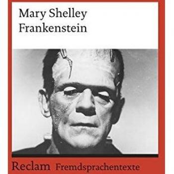 Mary Shelley Frankenstein; Or, The Modern Prometheus: (Fremdsprachentexte)
