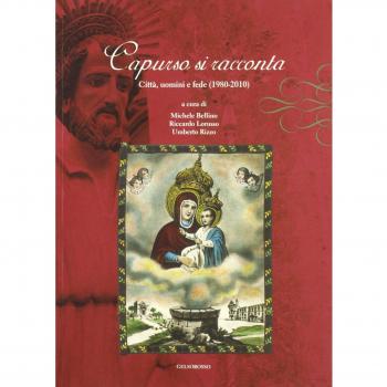 Capurso si racconta. Città, uomini e fede (1980-2010)