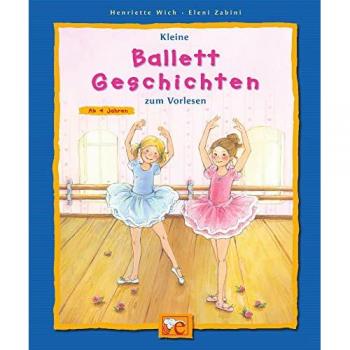 Kleine Ballett-Geschichten zum Vorlesen (Kleine Geschichten zum Vorlesen)