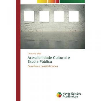 Vilela, Teresinha: Acessibilidade Cultural e Escola Pública