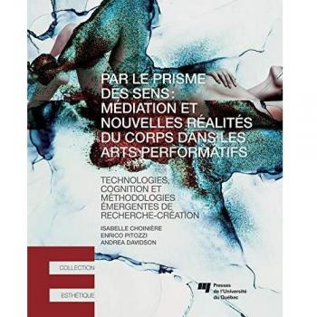 Par le prisme des sens: médiation et nouvelles réalités du corps dans les arts performatifs