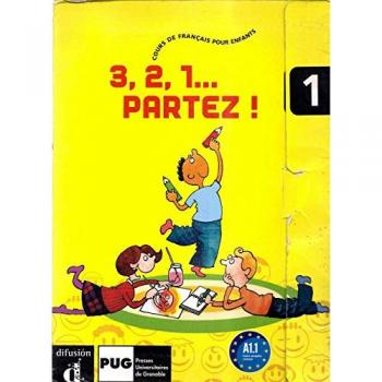 3, 2, 1... Partez !: Cours de français pour enfants Tome 1