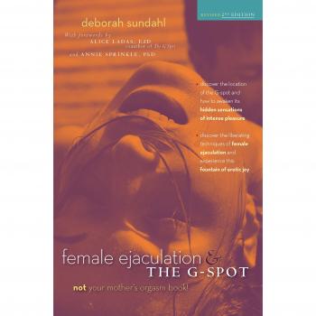 Female Ejaculation & the G-Spot