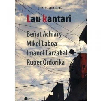 Lau kantari: Beñat achiary, mikel laboa, imanol larzabal, ruper ordorika (Tapa blanda).