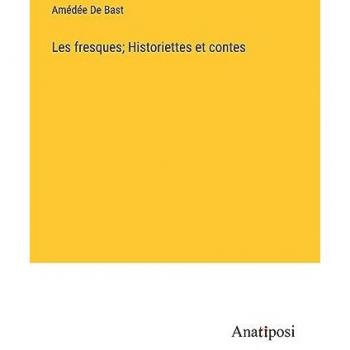 Les fresques; Historiettes et contes