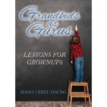Grandkids as Gurus: Lessons for Growups